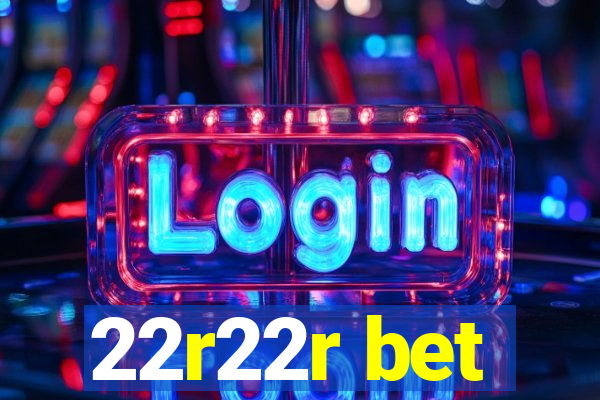 22r22r bet
